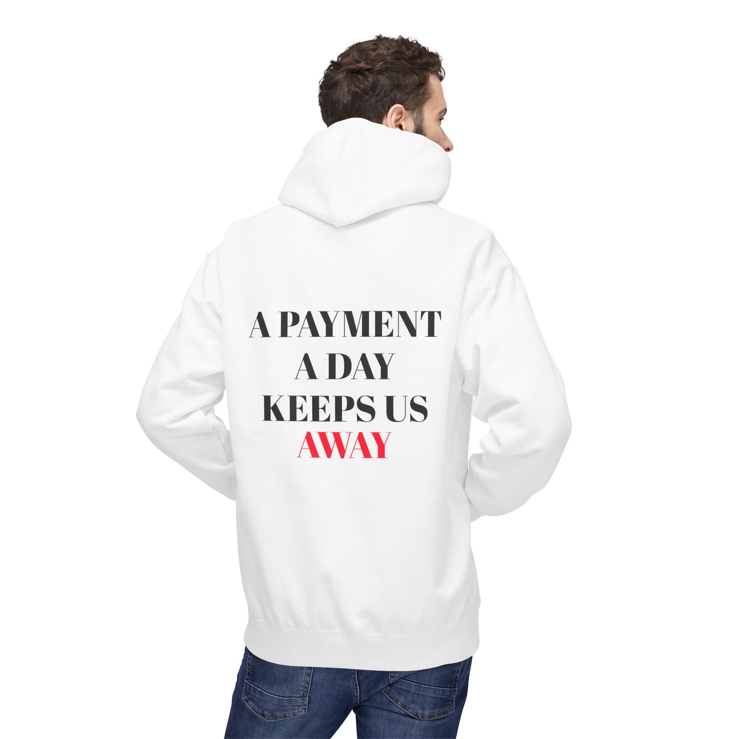 Unisex Midweight Hoodie - A Payment A Day Keeps Us Away