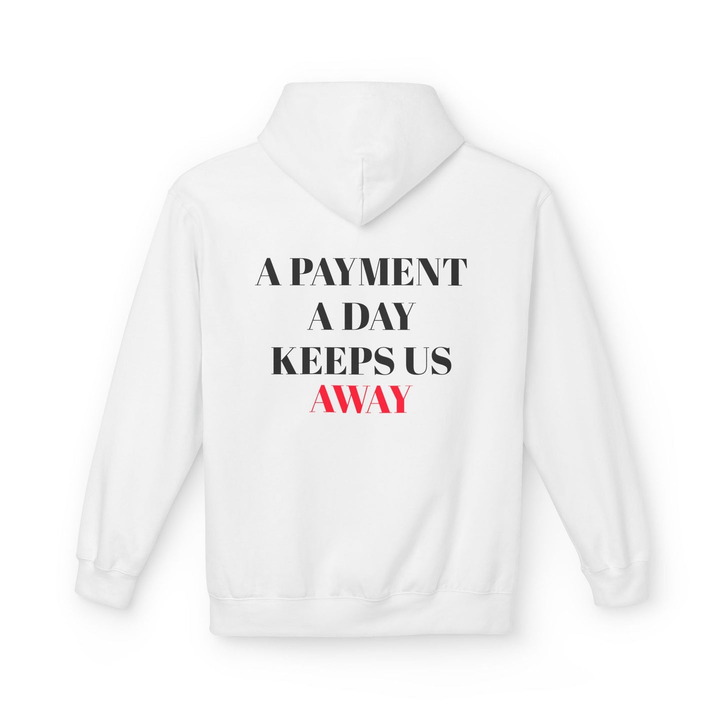 Unisex Midweight Hoodie - A Payment A Day Keeps Us Away